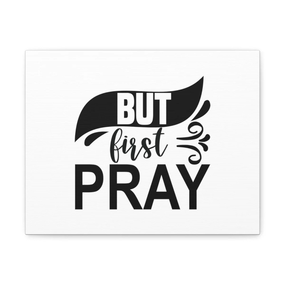 Scripture Walls But First Pray 1 Timothy 2:1 Christian Wall Art Bible Verse